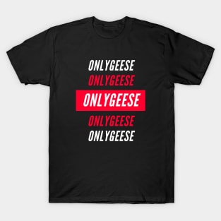 OnlyGeese Streetwear Style T-Shirt